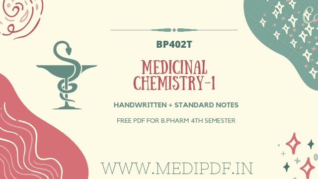 Medicinal Chemistry 1 Notes B Pharm 4th Sem -
